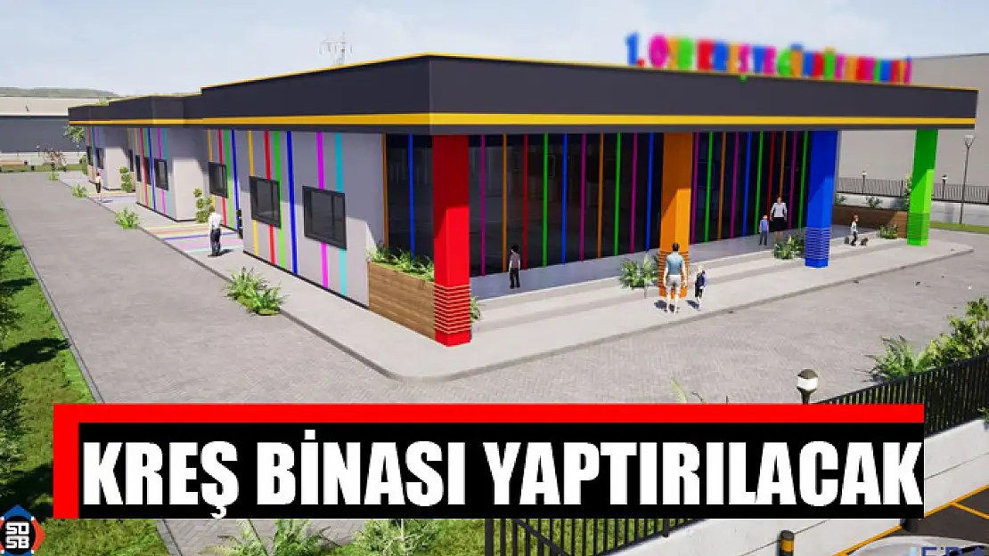 Kreş binası yaptırılacak