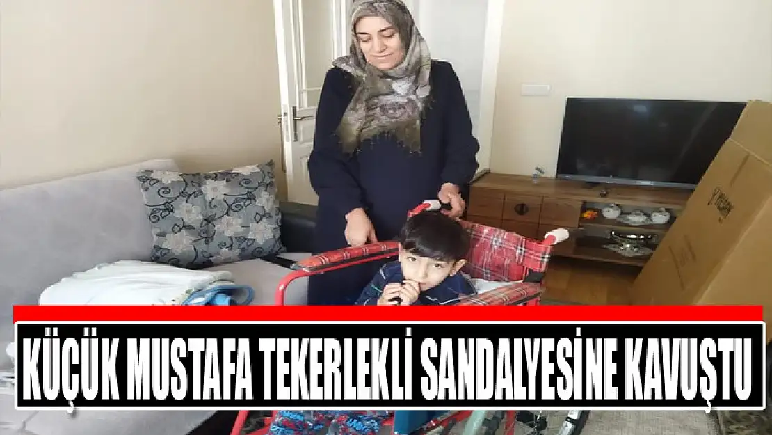 Küçük Mustafa tekerlekli sandalyesine kavuştu