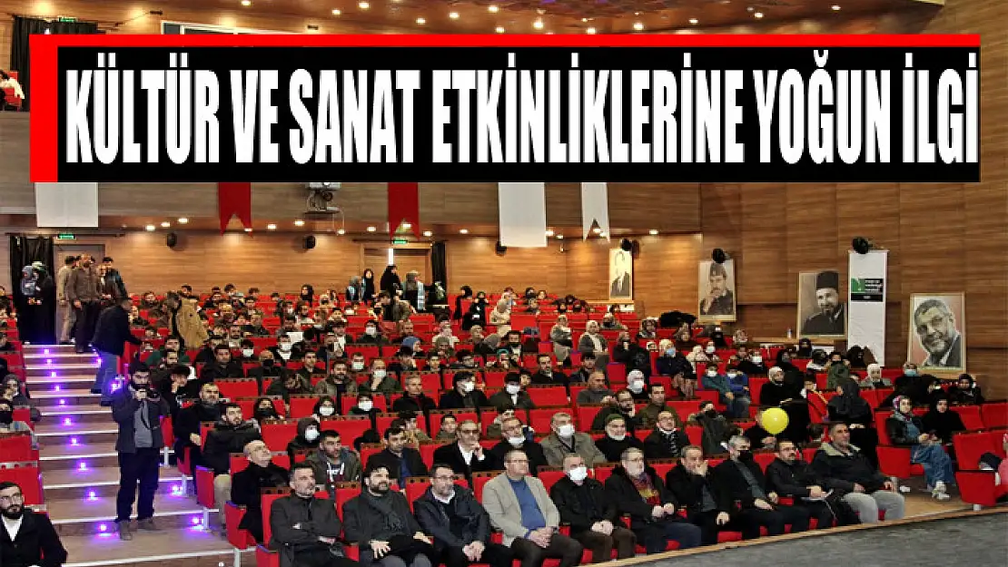 KÜLTÜR VE SANAT ETKİNLİKLERİNE YOĞUN İLGİ