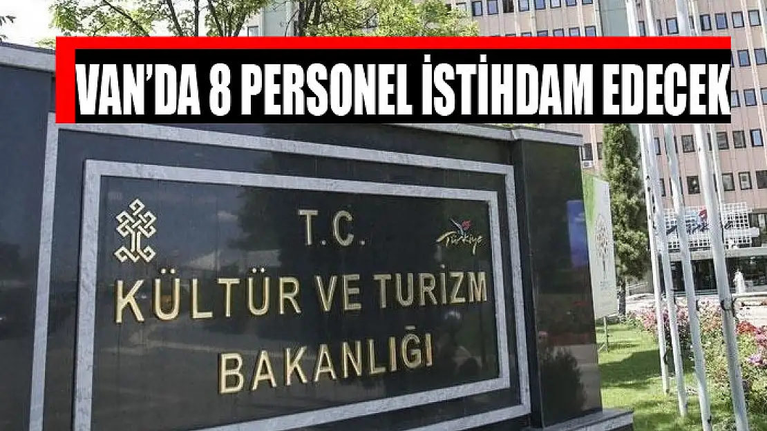 Kültür ve Turizm Bakanlığı Van'da 8 personel istihdam edecek