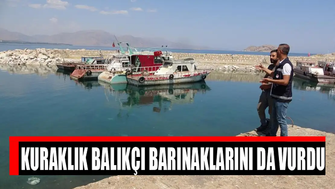 Kuraklık balıkçı barınaklarını da vurdu