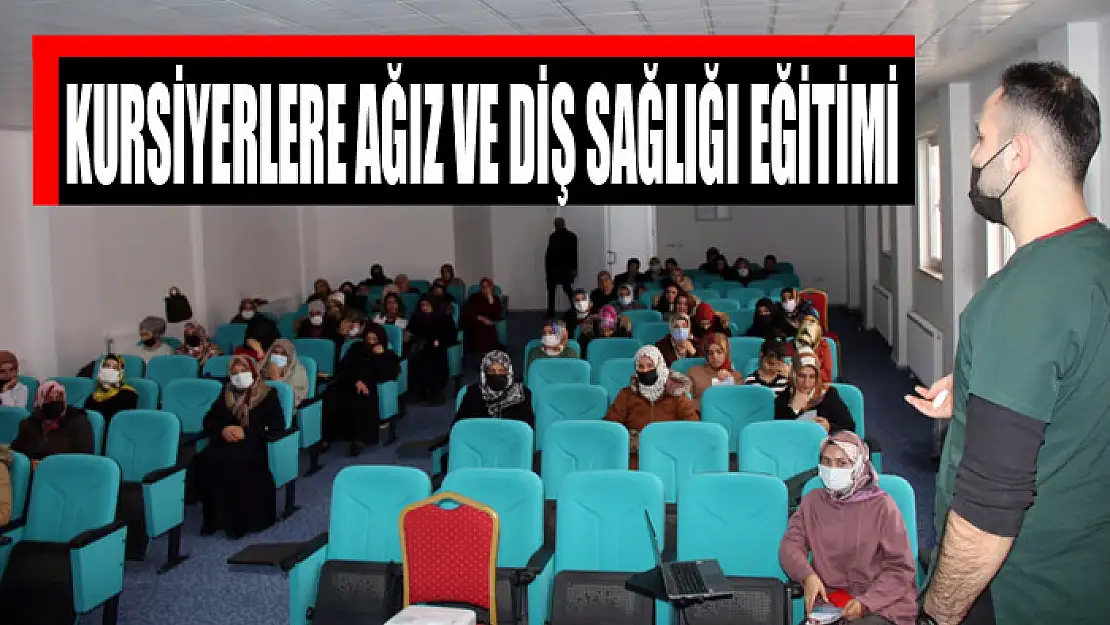 Kursiyerlere ağız ve diş sağlığı eğitimi