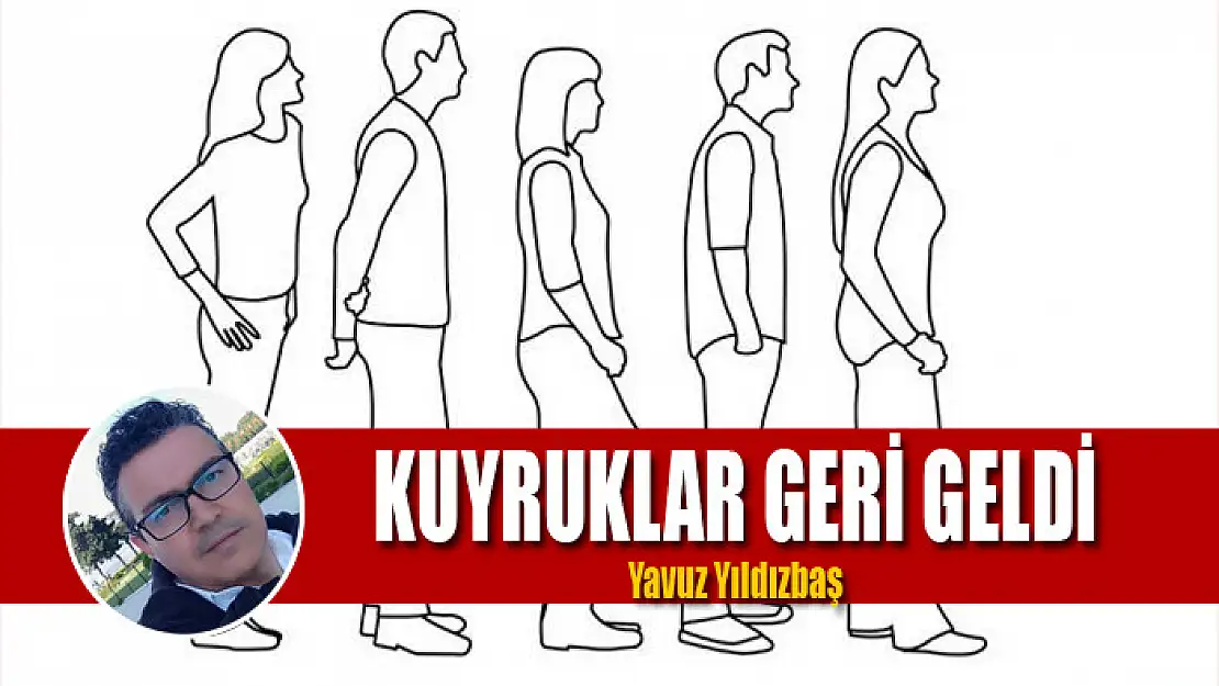 KUYRUKLAR GERİ GELDİ