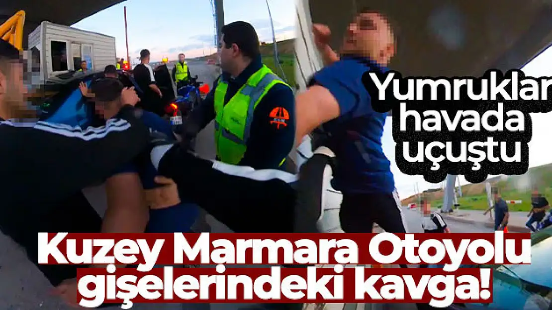 Kuzey Marmara Otoyolu gişelerindeki kavga kamerada