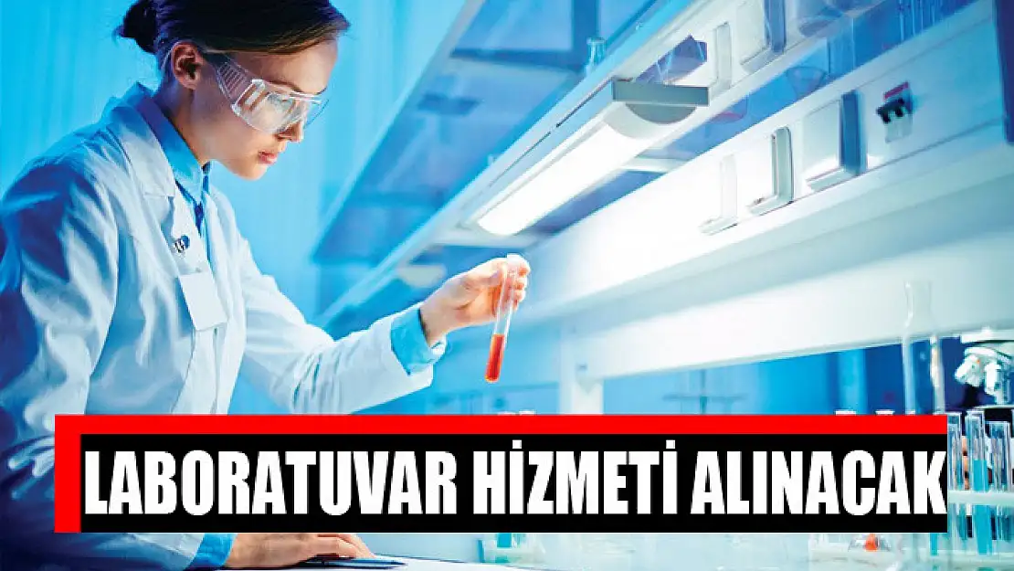 Laboratuvar hizmeti alınacak