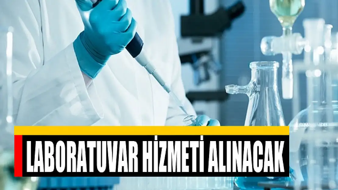 Laboratuvar hizmeti alınacak