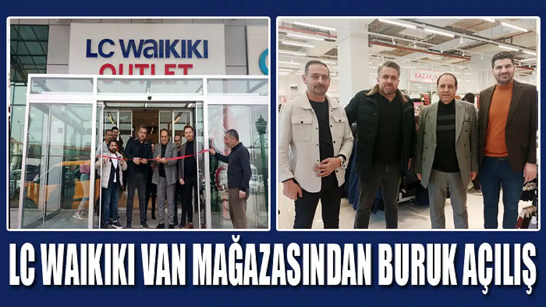 LC WAIKIKI VAN MAĞAZASINDAN BURUK AÇILIŞ