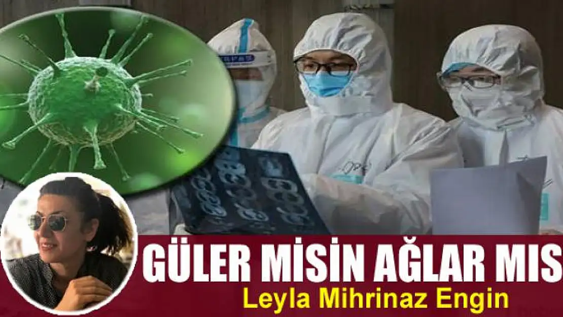 Güler misin Ağlar mısın?