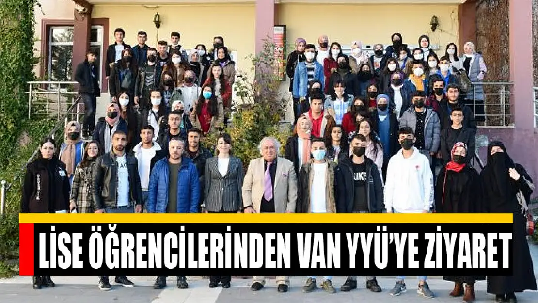 Lise öğrencilerinden Van YYÜ'ye ziyaret