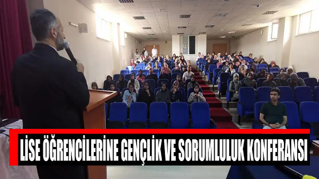 Lise öğrencilerine Gençlik ve Sorumluluk konferansı