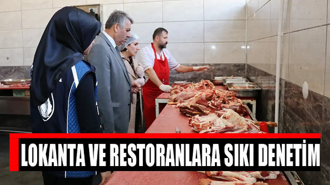 Lokanta ve restoranlara sıkı denetim