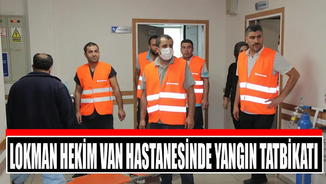 Lokman Hekim Van Hastanesinde yangın tatbikatı