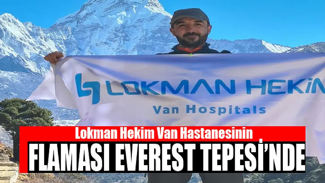 Lokman Hekim Van Hastanesinin flaması Everest Tepesi'nde