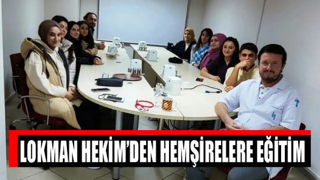 Lokman Hekim'den hemşirelere eğitim