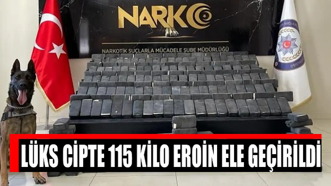 Lüks cipte 115 kilo eroin ele geçirildi