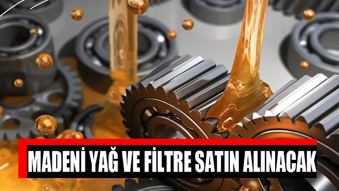 Madeni yağ ve filtre satın alınacak