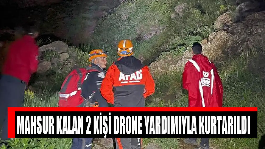 Mahsur kalan 2 kişi drone yardımıyla kurtarıldı