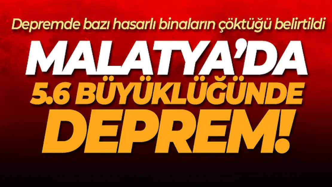 Malatya'da 5.6 büyüklüğünde deprem