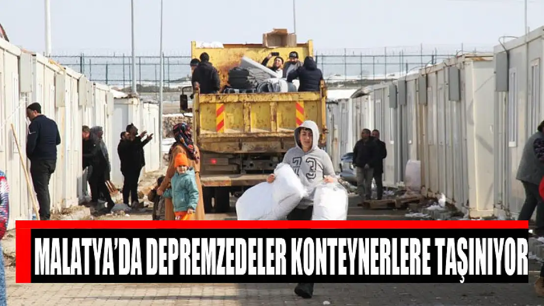 Malatya'da depremzedeler konteynerlere taşınıyor