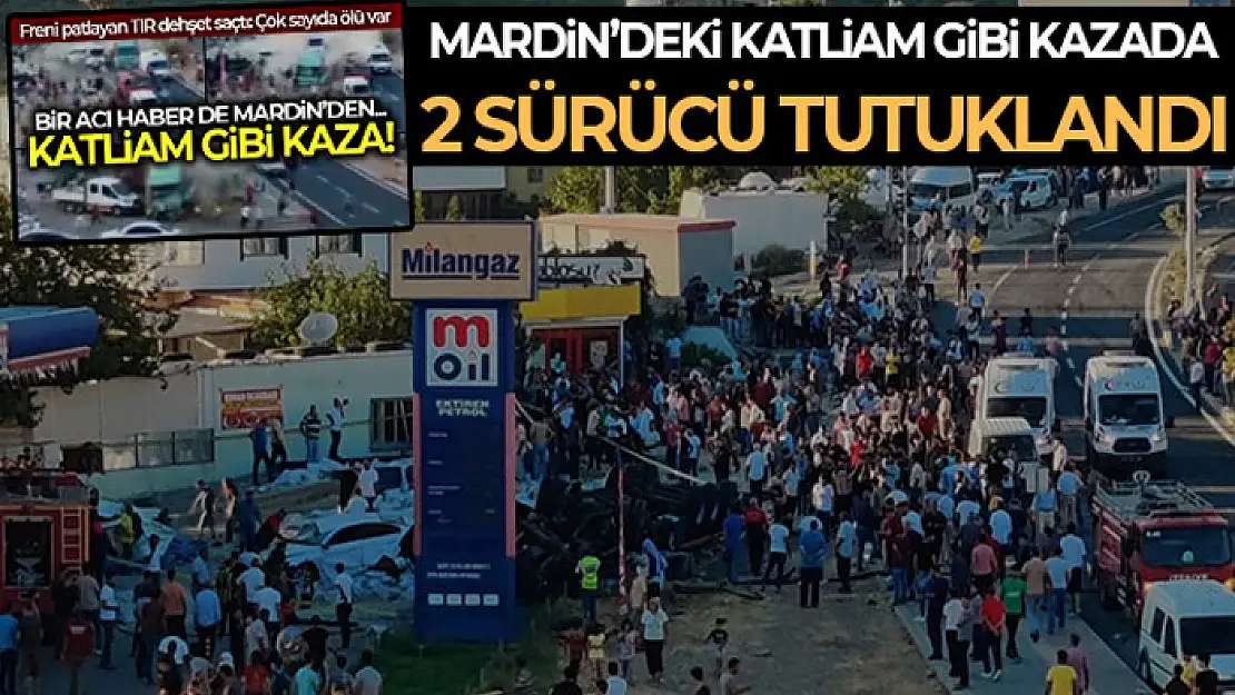 Mardin'de 20 kişinin öldüğü kazada 2 şoför tutuklandı