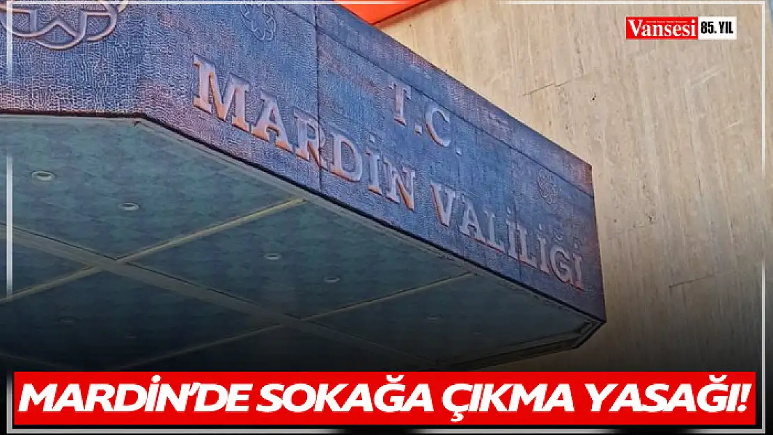 Mardin'de sokağa çıkma yasağı