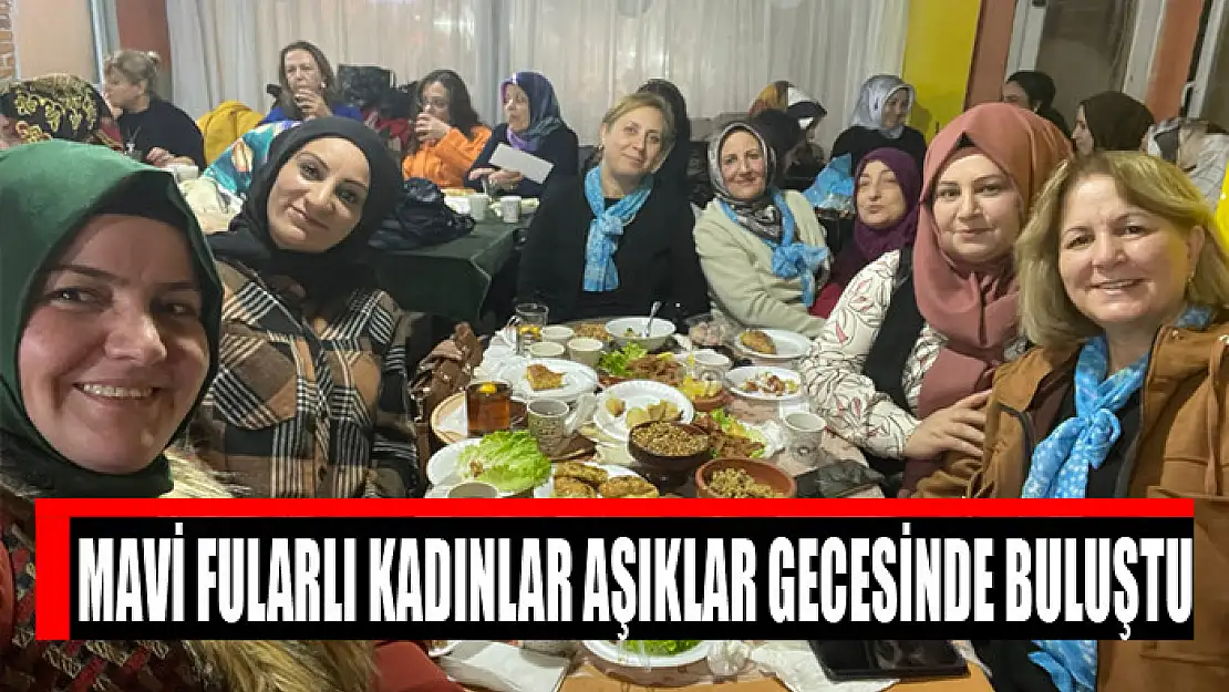 MAVİ FULARLI KADINLAR AŞIKLAR GECESİNDE BULUŞTU