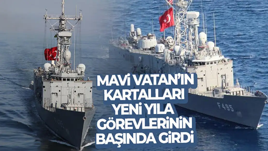 Mavi Vatan'ın Çelik Kalesi TCG Gediz'de yeni yıl manzaraları