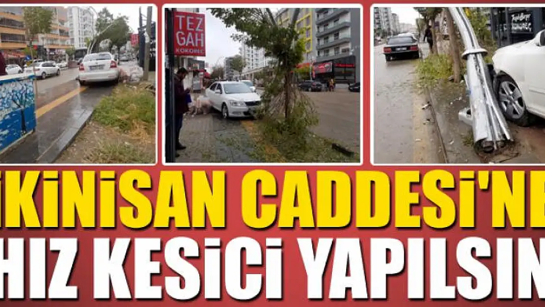 İkinisan Caddesi'ne hız kesici yapılsın