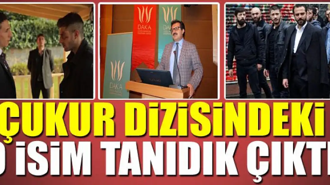 ÇUKUR DİZİSİNDEKİ O İSİM TANIDIK ÇIKTI