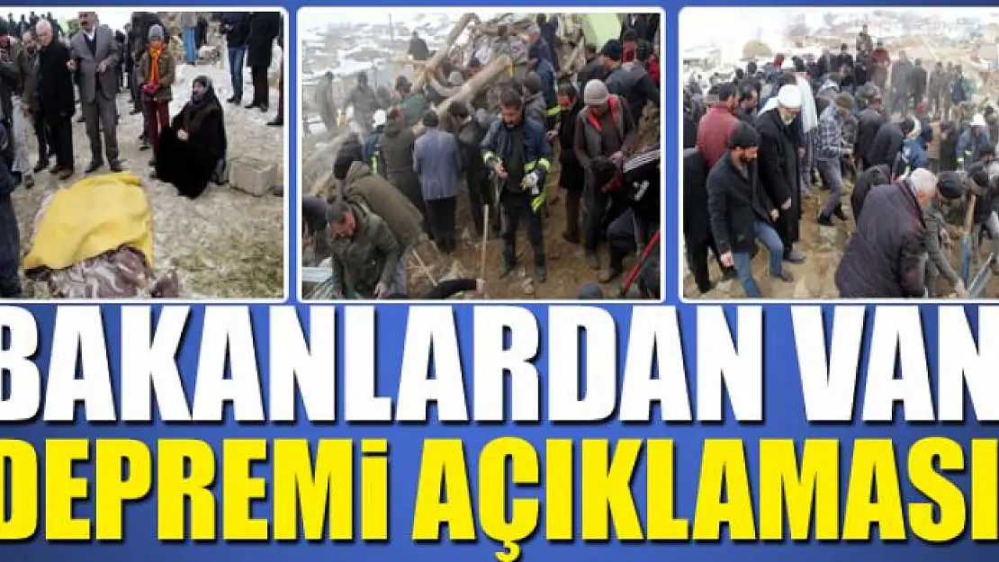 BAKANLARDAN VAN DEPREMİ AÇIKLAMASI