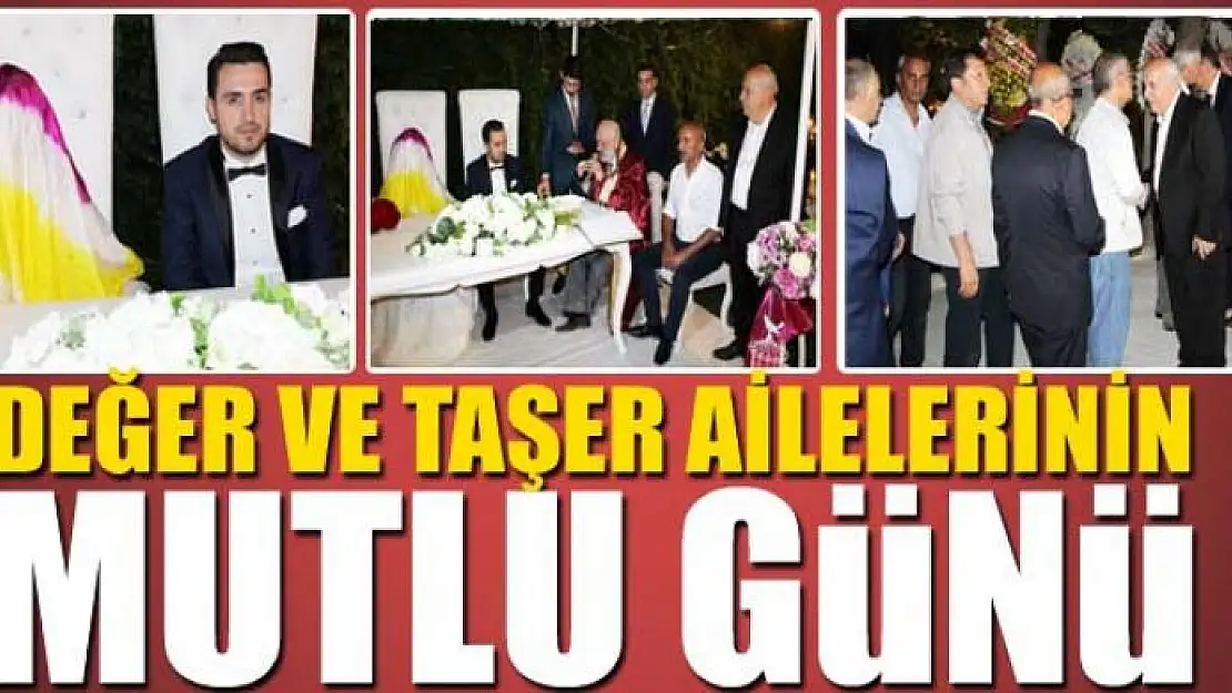 DEĞER VE TAŞER AİLELERİNİN MUTLU GÜNÜ