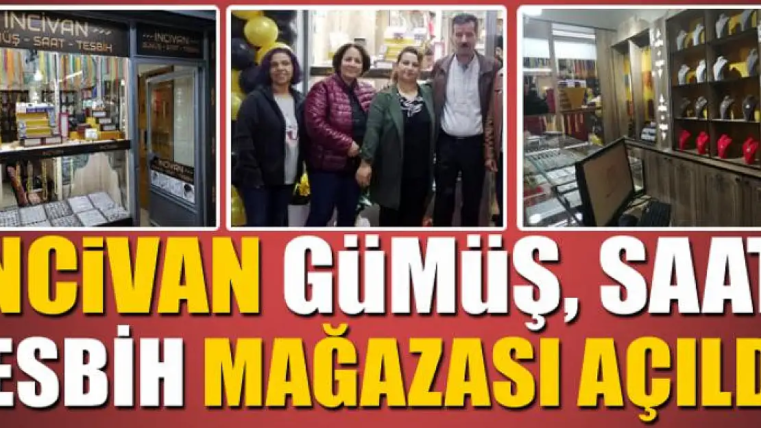 İnciVan gümüş, saat, tespih mağazası açıldı