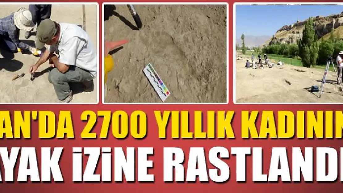 Van'da 2700 yıllık Urartulu kadının ayak izine rastlandı