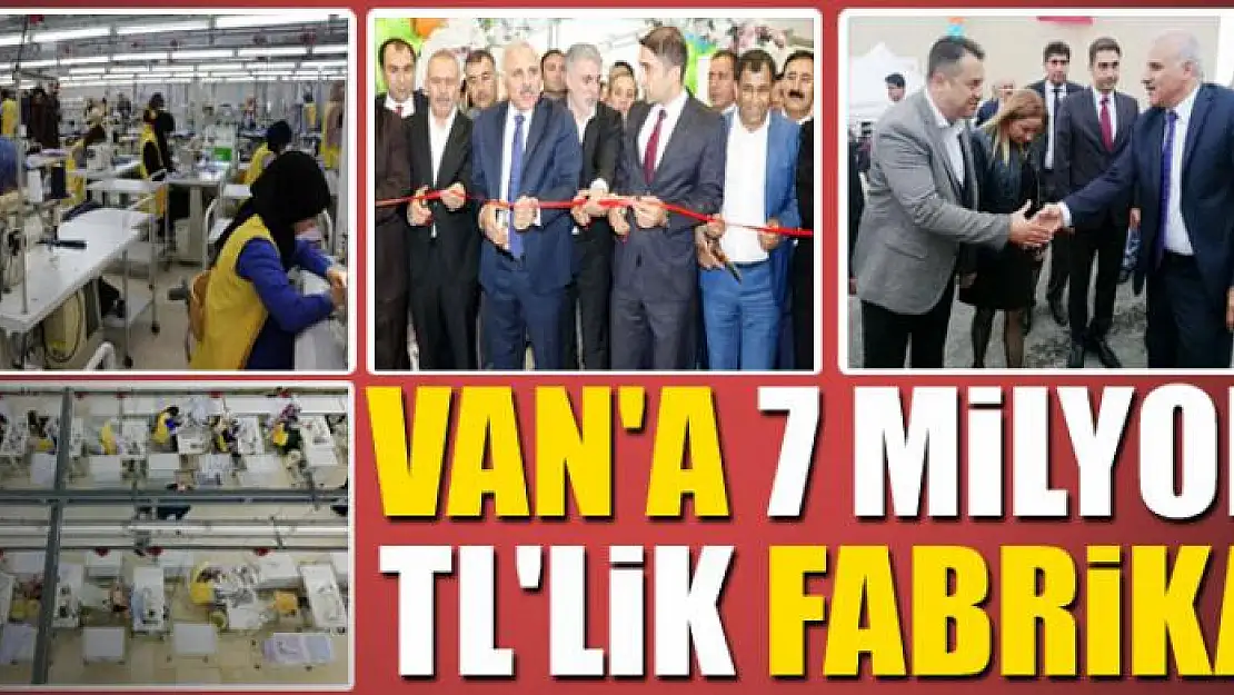 VAN'A 7 MİLYON TL'LİK FABRİKA 