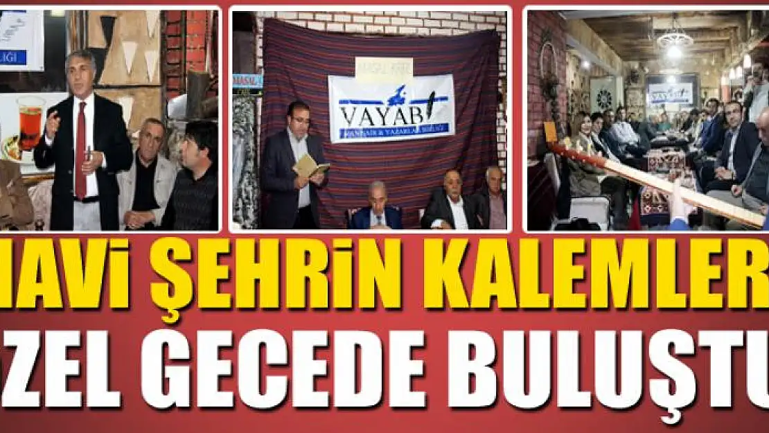 MAVİ ŞEHRİN KALEMLERİ ÖZEL GECEDE BULUŞTU