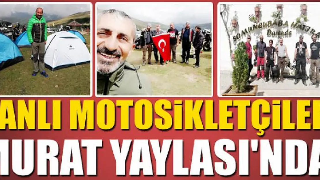 Vanlı Motosikletçiler Murat Yaylası'nda