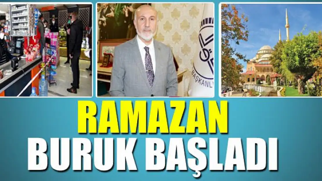 RAMAZAN BURUK BAŞLADI