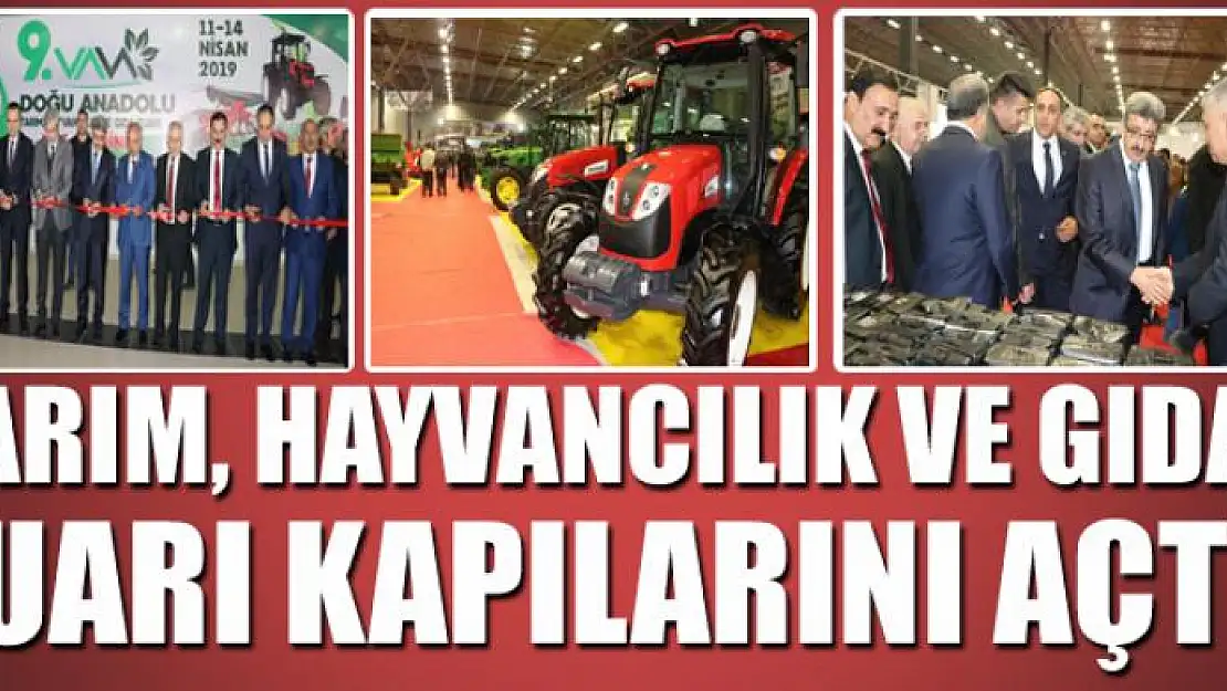 9. Doğu Anadolu Tarım, Hayvancılık ve Gıda Fuarı kapılarını açtı 