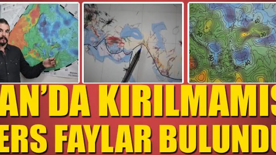 Van'da kırılmamış ters faylar bulundu