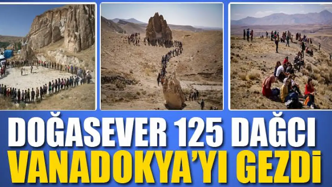 Doğasever 125 dağcı Vanadokya'yı gezdi