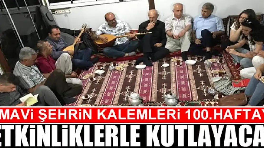 MAVİ ŞEHRİN KALEMLERİ 100. HAFTAYI ETKİNLİKLERLE KUTLAYACAK