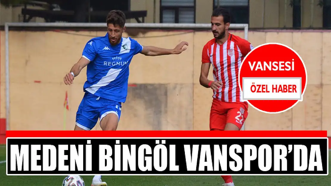 Medeni Bingöl Vanspor'da