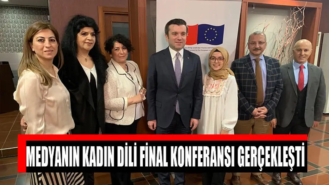 MEDYA'NIN KADIN DİLİ FİNAL KONFERANSI GERÇEKLEŞTİ