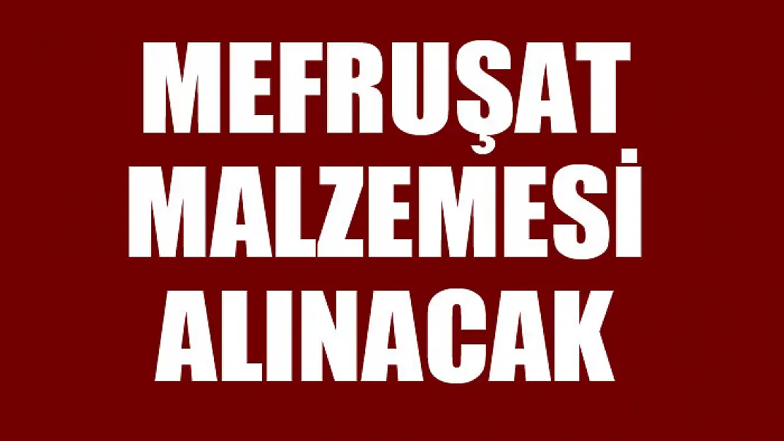 Mefruşat malzemesi alınacak