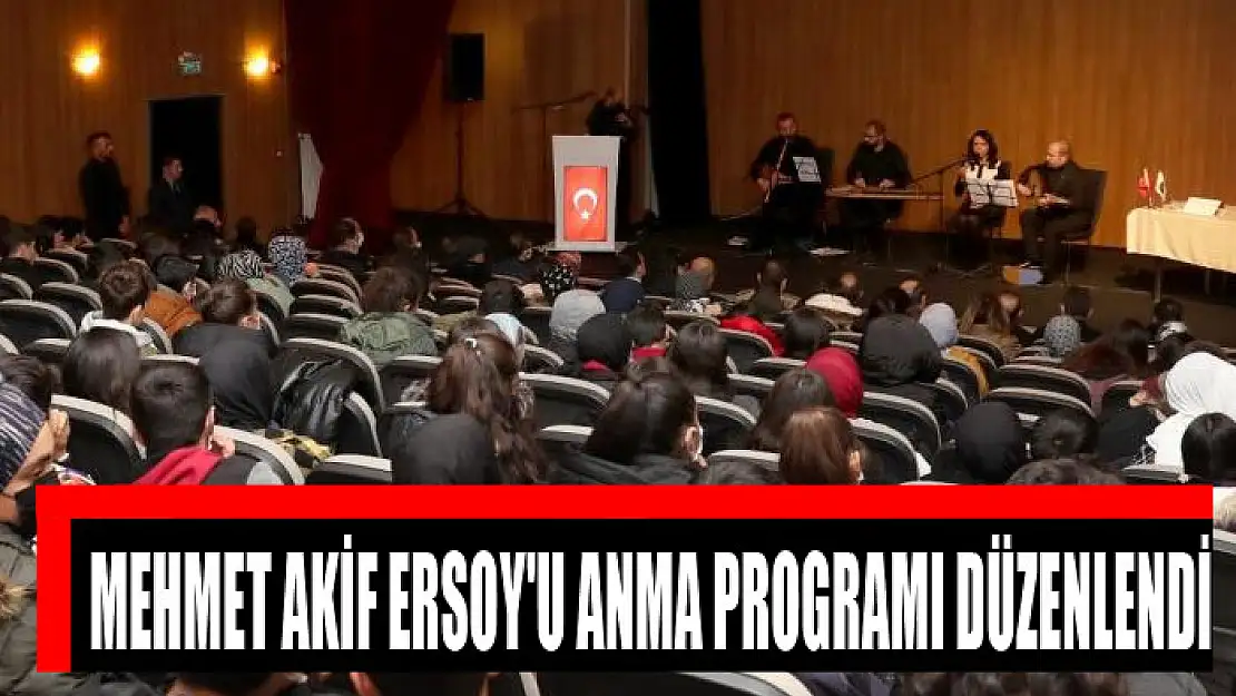 Mehmet Akif Ersoy'u Anma Programı düzenlendi