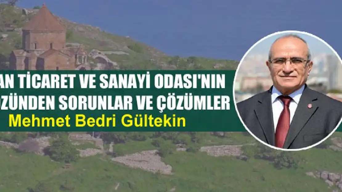 Van Ticaret ve Sanayi Odası'nın gözünden sorunlar ve çözümler 