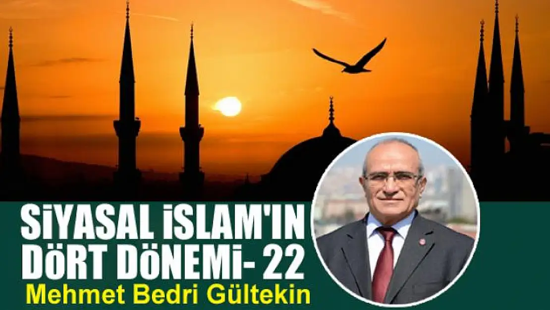 Siyasal İslam'ın Dört Dönemi - 22