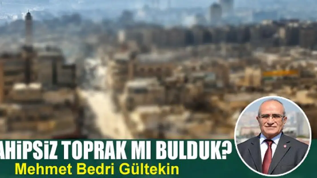 Sahipsiz toprak mı bulduk?