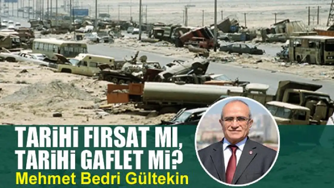 Tarihi fırsat mı, tarihi gaflet mi?