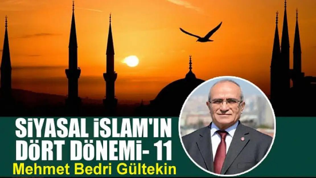 Siyasal İslam'ın Dört Dönemi -  11